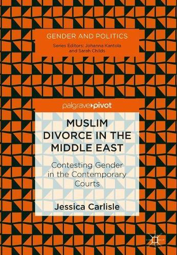 Бумажная книга «Muslim Divorce in the Middle East: Contesting Gender in the Contemporary Courts», автор Джессика Карлайл - фото №1