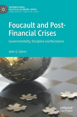 Бумажная книга «Foucault and Post-Financial Crises: Governmentality, Discipline and Resistance», автор Джон Г. Гленн - фото №1