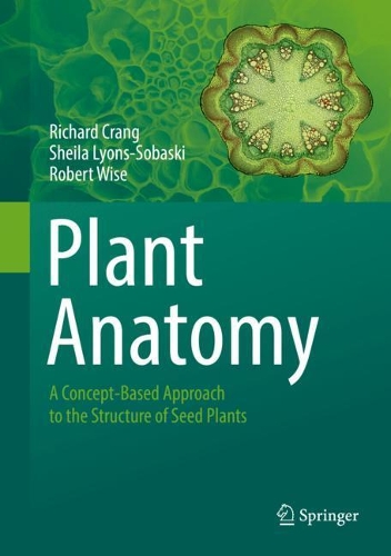 Паперова книга «Plant Anatomy: A Concept-Based Approach to the Structure of Seed Plants», авторів Річард Кренг, Роберт Вайз, Шейла Лайонс-Собаскі - фото №1