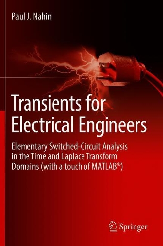 Бумажная книга «Transients for Electrical Engineers: Elementary Switched-Circuit Analysis in the Time and Laplace Transform Domains (with a touch of MATLAB®)», автор Пол Дж. Нахин - фото №1