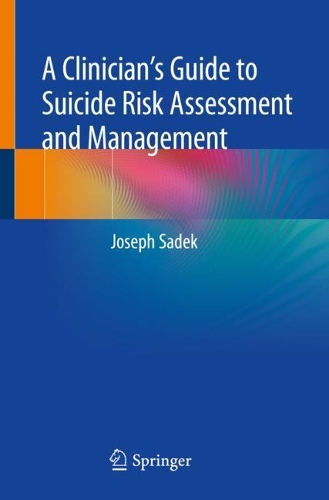 Бумажная книга «A Clinician’s Guide to Suicide Risk Assessment and Management», автор Джозеф Садек - фото №1