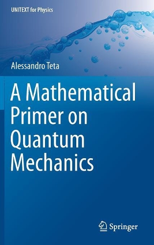 [object Object] «A Mathematical Primer on Quantum Mechanics», автор Алессандро Тета - фото №1