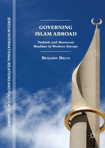 Бумажная книга «Governing Islam Abroad: Turkish and Moroccan Muslims in Western Europe», автор Бенджамин Брюс - фото №1