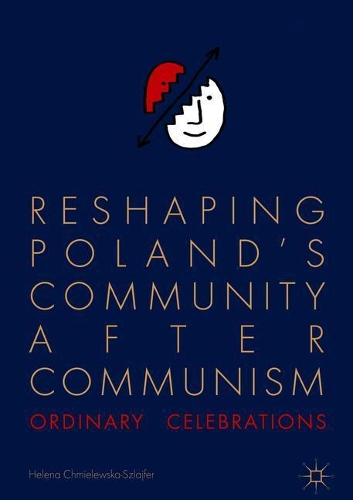 Бумажная книга «Reshaping Poland’s Community after Communism: Ordinary Celebrations», автор Хелена Хмелевска-Шлайфер - фото №1