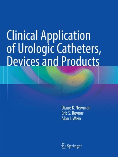 Бумажная книга «Clinical Application of Urologic Catheters, Devices and Products», авторов Алан Дж. Вайн, Дайан К. Ньюман, Эрик С. Ровнер - фото №1
