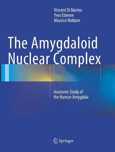 Бумажная книга «The Amygdaloid Nuclear Complex: Anatomic Study of the Human Amygdala», авторов Морис Ниддам, Винсент Ди Марино, Ив Этьенн - фото №1