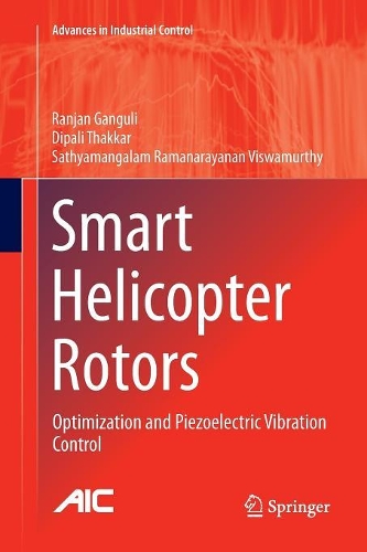 Паперова книга «Smart Helicopter Rotors: Optimization and Piezoelectric Vibration Control», авторів Діпалі Тхаккар, Ранджан Гангулі, Сатьямангалам Раманараянан Вісвамурті - фото №1