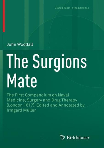 Паперова книга «The Surgions Mate: The First Compendium on Naval Medicine, Surgery and Drug Therapy (London 1617). Edited and Annotated by Irmgard Müller», автор Джон Вудалл - фото №1
