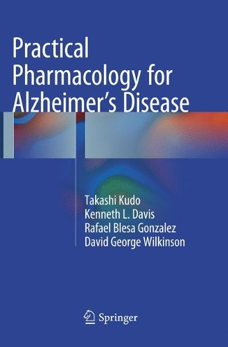 Бумажная книга «Practical Pharmacology for Alzheimer’s Disease», авторов Дэвид Джордж Уилкинсон, Кеннет Л. Дэвис, Рафаэль Блеса Гонсалес, Такаси Кудо - фото №1