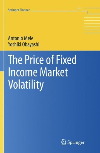 Бумажная книга «The Price of Fixed Income Market Volatility», авторов Антонио Меле, Йошики Обаяси - фото №1