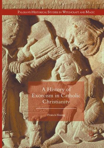 Бумажная книга «A History of Exorcism in Catholic Christianity», автор Фрэнсис Янг - фото №1