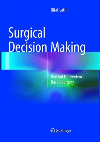 Паперова книга «Surgical Decision Making: Beyond the Evidence Based Surgery», автор Ріфат Латіфі - фото №1