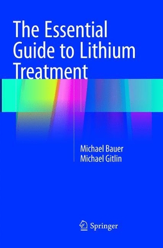 Паперова книга «The Essential Guide to Lithium Treatment», авторів Майкл Бауер, Майкл Гітлін - фото №1