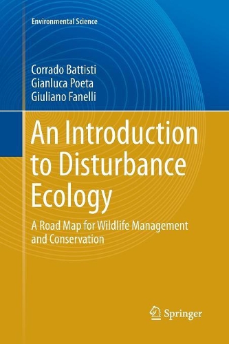 Бумажная книга «An Introduction to Disturbance Ecology: A Road Map for Wildlife Management and Conservation», авторов Коррадо Баттисти, Джанлука Поэта, Джулиано Фанелли - фото №1