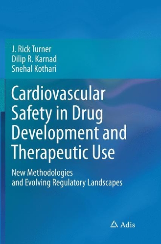 Паперова книга «Cardiovascular Safety in Drug Development and Therapeutic Use: New Methodologies and Evolving Regulatory Landscapes», авторів Діліп Р. Карнад, Дж. Рік Тернер, Снехал Котарі - фото №1