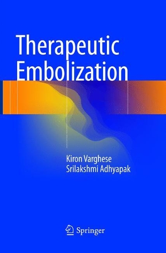Паперова книга «Therapeutic Embolization», авторів Кірон Варгезе, Шрілакшмі Адхьяпак - фото №1