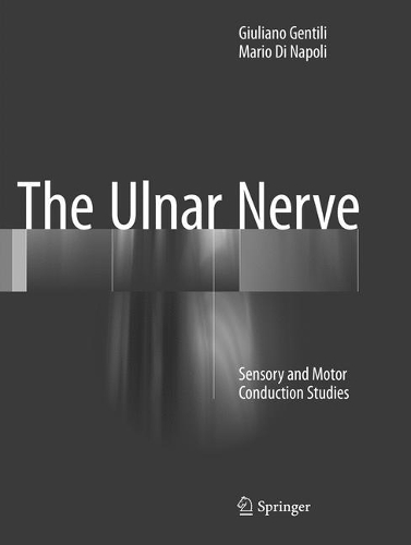 Паперова книга «The Ulnar Nerve: Sensory and Motor Conduction Studies», авторів Джуліано Джентілі, Маріо Ді Наполі - фото №1