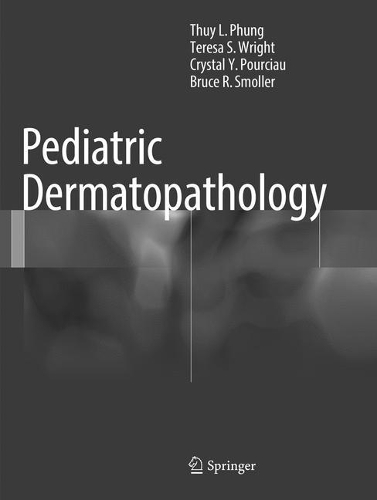 Бумажная книга «Pediatric Dermatopathology», авторов Брюс Р. Смоллер, Кристал Ю. Пурсио, Тереза С. Райт, Тхуи Л. Пхунг - фото №1