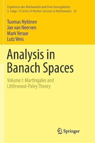 [object Object] «Analysis in Banach Spaces: Volume I: Martingales and Littlewood-Paley Theory», авторов Ян ван Неервен, Лутц Вайс, Марк Вераар, Туомас Хютенен - фото №1