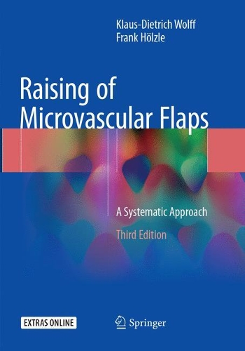Бумажная книга «Raising of Microvascular Flaps: A Systematic Approach», авторов Фрэнк Хёльцле, Клаус-Дитрих Вольф - фото №1