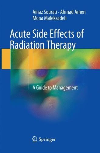 Паперова книга «Acute Side Effects of Radiation Therapy: A Guide to Management», авторів Ахмад Амері, Айназ Сураті, Мона Малекзаде - фото №1