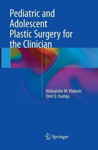 Бумажная книга «Pediatric and Adolescent Plastic Surgery for the Clinician», авторов Александр М. Влахович, Эмир К. Хакшия - фото №1
