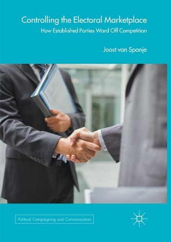 Бумажная книга «Controlling the Electoral Marketplace: How Established Parties Ward Off Competition», автор Йост ван Спанье - фото №1