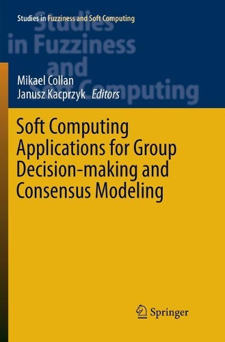Бумажная книга «Soft Computing Applications for Group Decision-making and Consensus Modeling» - фото №1