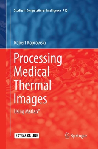 Бумажная книга «Processing Medical Thermal Images: Using Matlab®», автор Роберт Копровски - фото №1