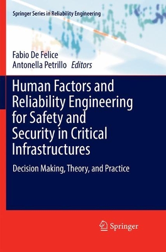 Бумажная книга «Human Factors and Reliability Engineering for Safety and Security in Critical Infrastructures: Decision Making, Theory, and Practice» - фото №1