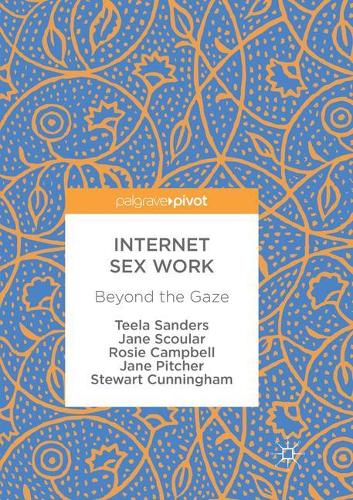 Паперова книга «Internet Sex Work : Beyond the Gaze», авторів Джейн Пітчер, Джейн Скоулар, Розі Кемпбелл, Стюарт Каннінгем - фото №1