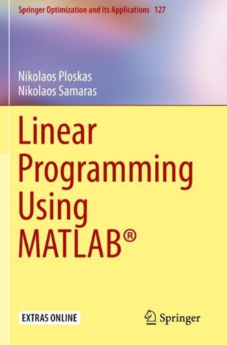[object Object] «Linear Programming Using MATLAB®», авторів Ніколаос Плоскас, Ніколаос Самарас - фото №1