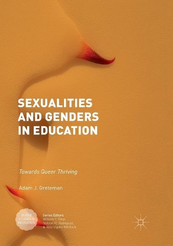 Бумажная книга «Sexualities and Genders in Education: Towards Queer Thriving», автор Адам Дж. Гретман - фото №1