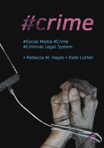 Паперова книга «#Crime: Social Media, Crime, and the Criminal Legal System», авторів Кейт Лютер, Ребекка М. Хейс - фото №1