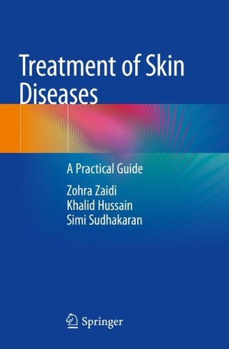 Бумажная книга «Treatment of Skin Diseases: A Practical Guide», авторов Халид Хусейн, Сими Судхакаран, Зохра Заиди - фото №1