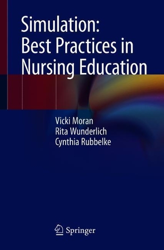 Паперова книга «Simulation: Best Practices in Nursing Education», авторів Синтія Руббельке, Ріта Вундерліх, Вікі Моран - фото №1