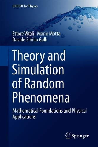 [object Object] «Theory and Simulation of Random Phenomena: Mathematical Foundations and Physical Applications», авторів Давіде Еміліо Галлі, Етторе Віталі, Маріо Мотта - фото №1