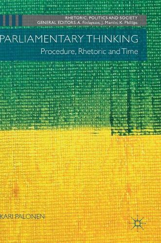 Бумажная книга «Parliamentary Thinking: Procedure, Rhetoric and Time», автор Кари Палонен - фото №1