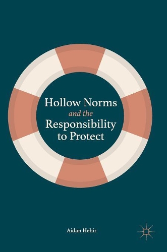 Бумажная книга «Hollow Norms and the Responsibility to Protect», автор Эйдан Хехир - фото №1