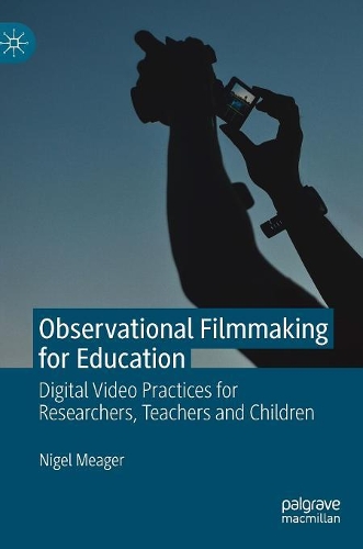 Бумажная книга «Observational Filmmaking for Education: Digital Video Practices for Researchers, Teachers and Children», автор Найджел Мигер - фото №1