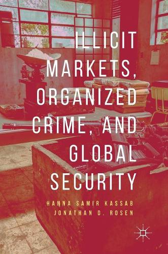Бумажная книга «Illicit Markets, Organized Crime, and Global Security», авторов Ханна Самир Кассаб, Джонатан Д. Розен - фото №1