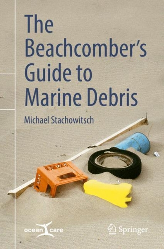 Бумажная книга «The Beachcomber’s Guide to Marine Debris», автор Майкл Стахович - фото №1