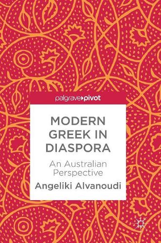 Бумажная книга «Modern Greek in Diaspora: An Australian Perspective», автор Анжелики Альвануди - фото №1
