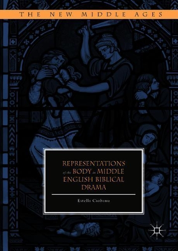 Бумажная книга «Representations of the Body in Middle English Biblical Drama», автор Эстелла Чобану - фото №1