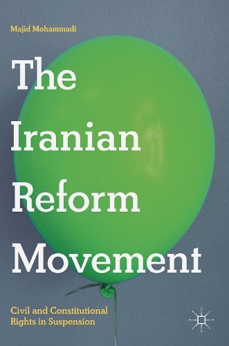 Бумажная книга «The Iranian Reform Movement: Civil and Constitutional Rights in Suspension», автор Маджид Мохаммади - фото №1