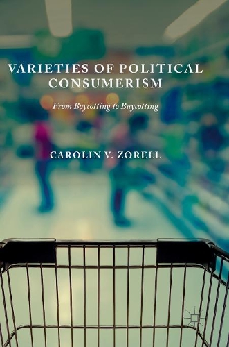 Бумажная книга «Varieties of Political Consumerism: From Boycotting to Buycotting», автор Каролин В. Зорелл - фото №1