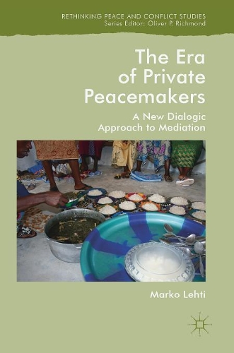 Бумажная книга «The Era of Private Peacemakers: A New Dialogic Approach to Mediation», автор Марко Лехти - фото №1
