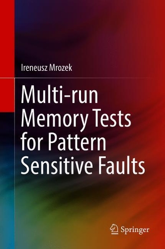 [object Object] «Multi-run Memory Tests for Pattern Sensitive Faults», автор Иренеуш Мрожек - фото №1