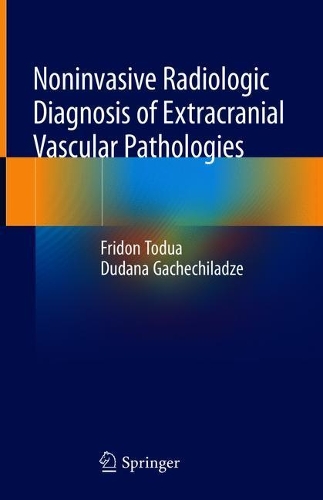 Паперова книга «Noninvasive Radiologic Diagnosis of Extracranial Vascular Pathologies», авторів Дудана Гачечіладзе, Фрідон Тодуа - фото №1