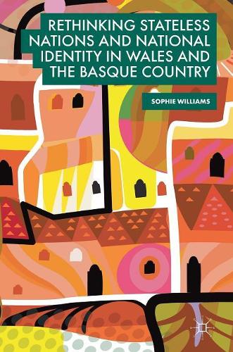 Бумажная книга «Rethinking Stateless Nations and National Identity in Wales and the Basque Country», автор Софи Уильямс - фото №1
